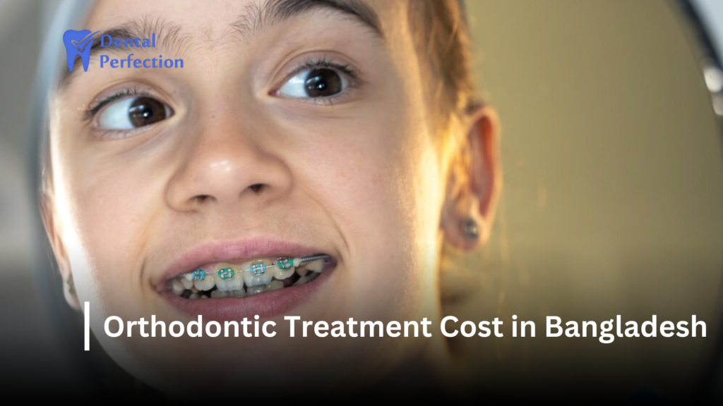 orthodontic treatment cost in bangladesh